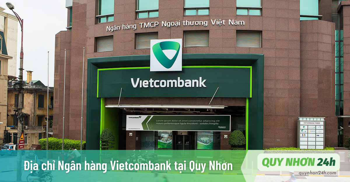 Ngân hàng Vietcombank Quy Nhơn gần nhất